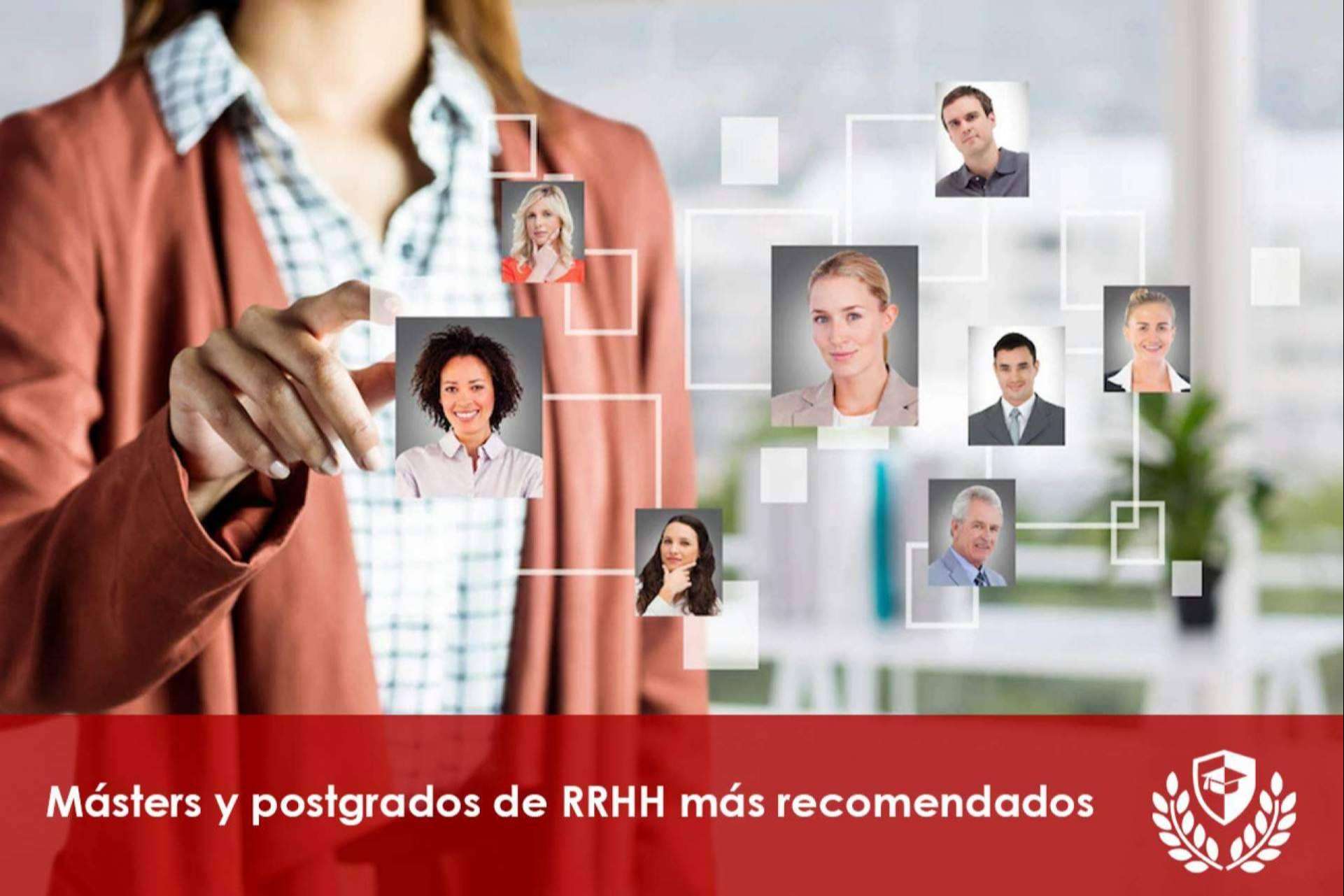 Los postgrados y másteres de Recursos Humanos más recomendados del momento