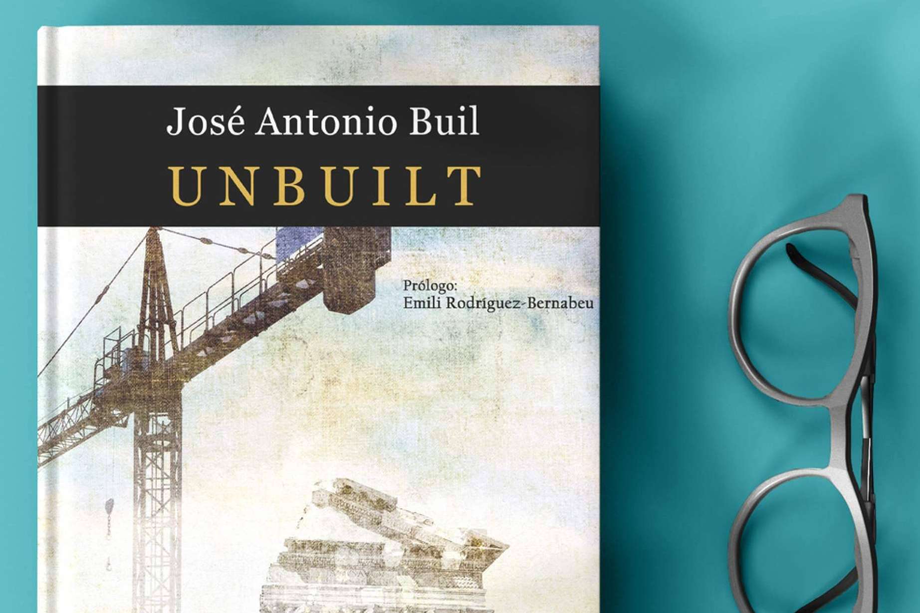 El acierto poético de José Antonio Buil, 'Unbuilt'