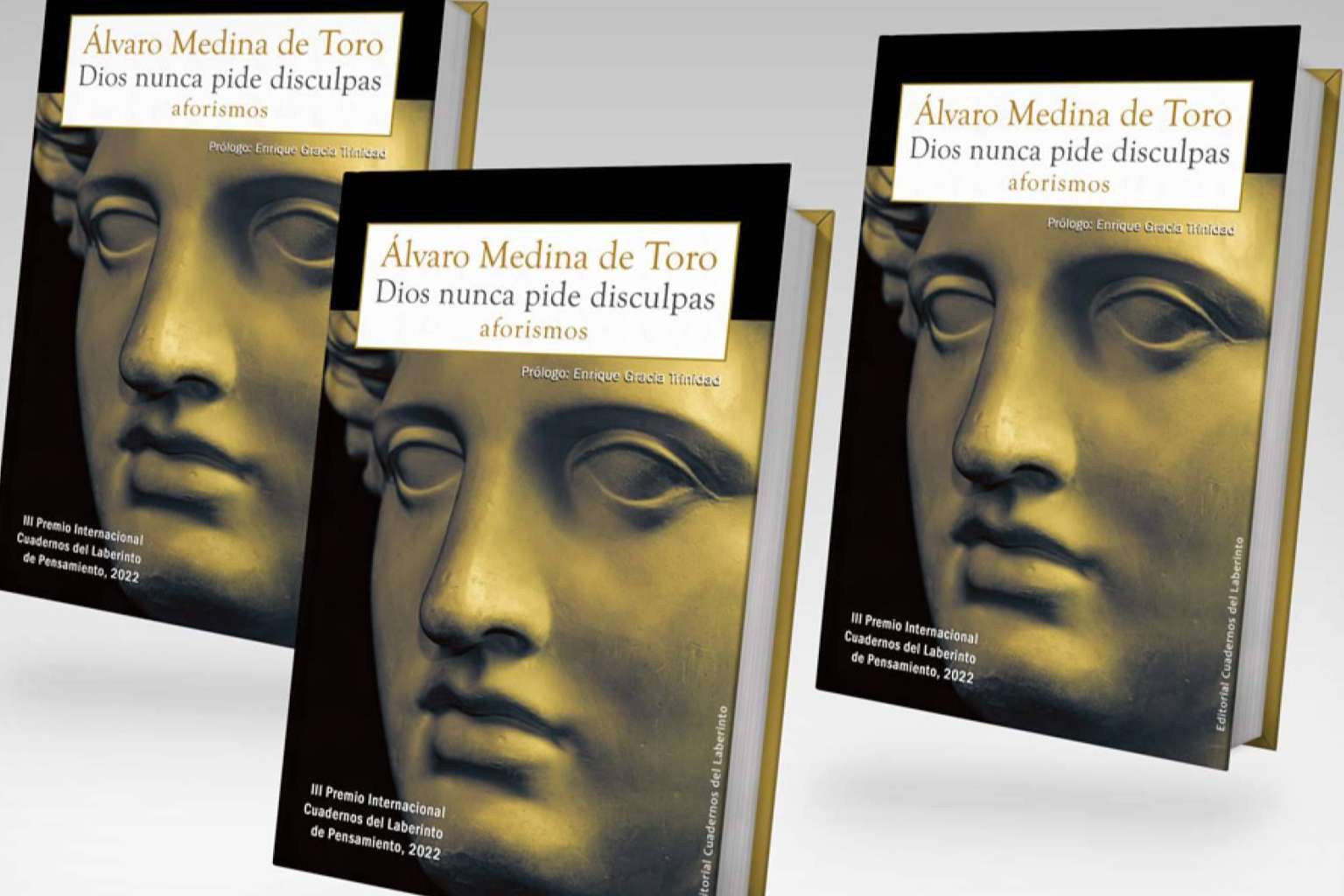 'Dios nunca pide disculpas', el premiado libro de aforismos, de Álvaro Medina de Toro, ya está en las librerías
