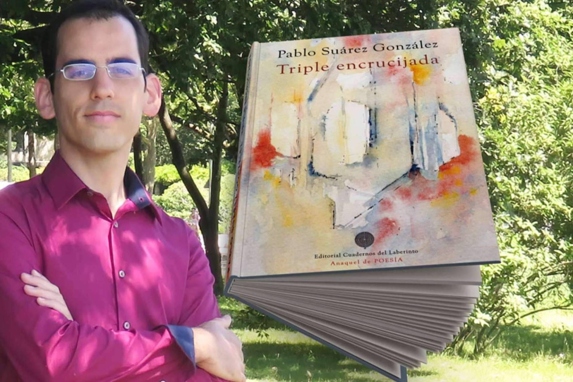 El poeta Pablo Suárez González ofrece ‘Triple encrucijada’