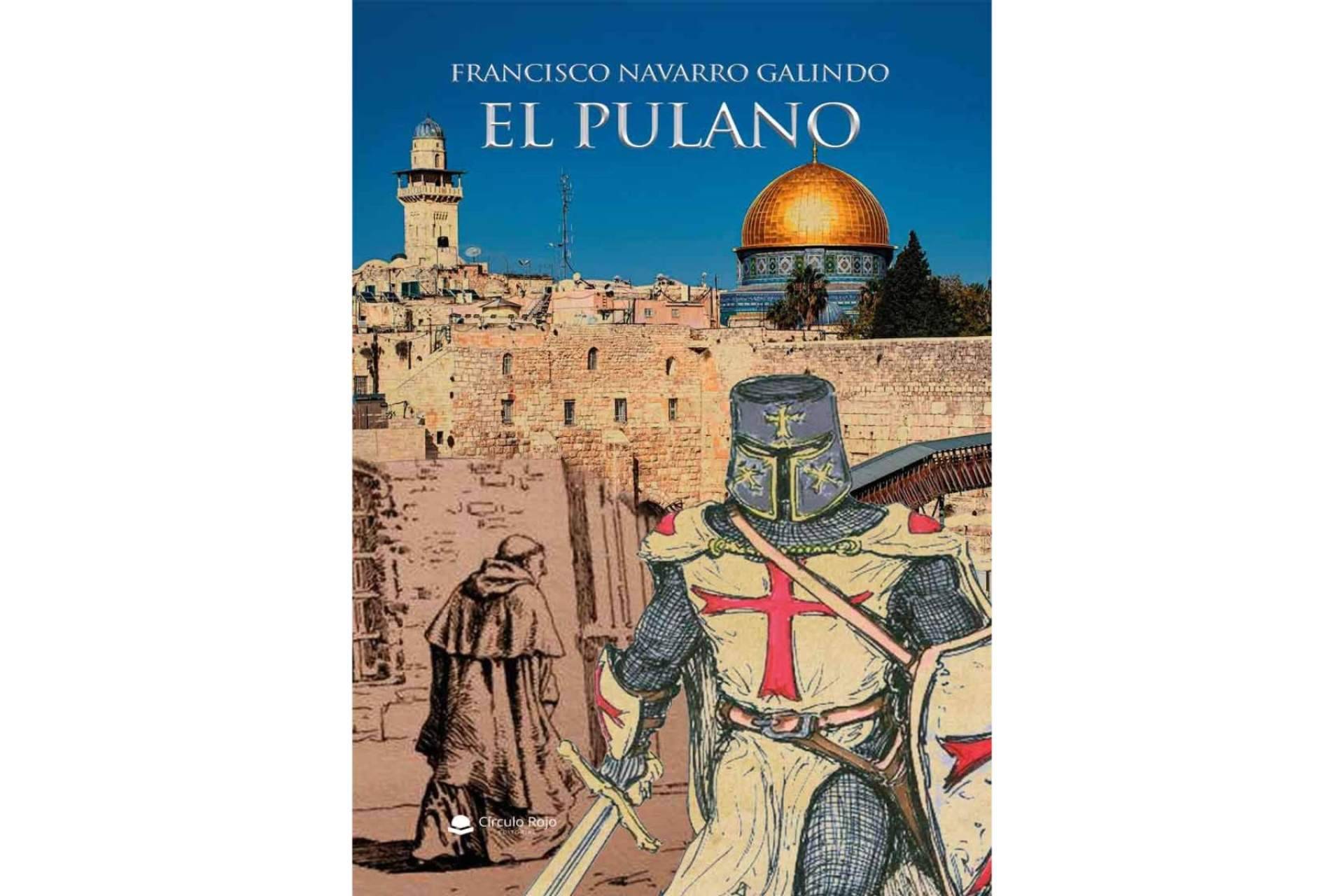 Francisco Navarro Galindo publica una novela histórica que destaca por su original planteamiento, 'El pulano'